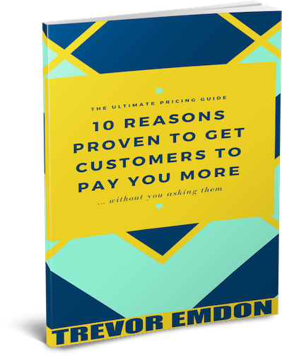 10 reasons proven to get customers to pay you more - 3D half size